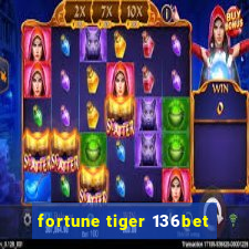 fortune tiger 136bet